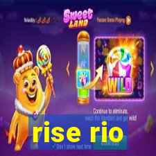 rise rio